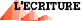 L'ECRITURE